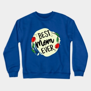 Best mom ever Crewneck Sweatshirt